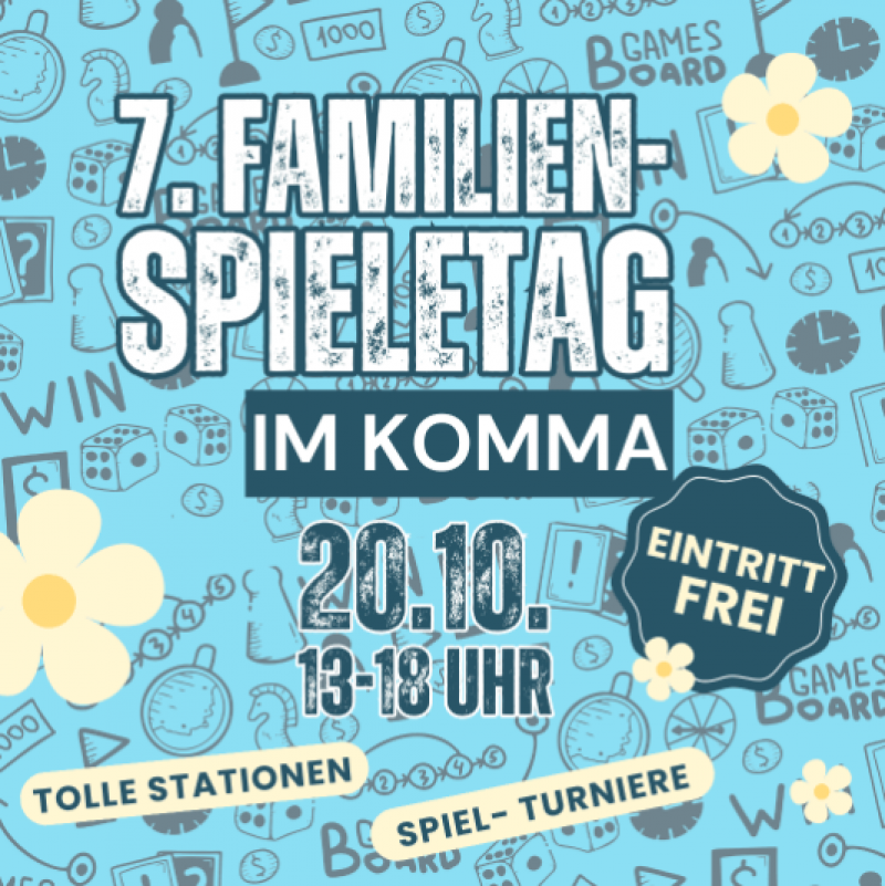 KOMMA4KIDS - 7. FAMILIEN- SPIELETAG KOMMA4KIDS - 7. FAMILIEN- SPIELETAG