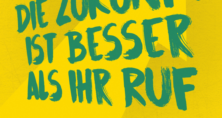 DIE_ZUKUNFT_IST_BESSER_ALS_IHR_RUF_Plakat_Kinostart