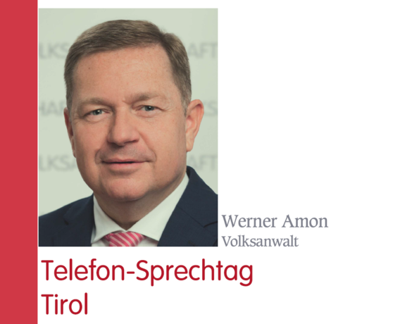 Volksanwaltschaft: Telefon-Sprechtag Tirol Volksanwaltschaft: Telefon-Sprechtag Tirol